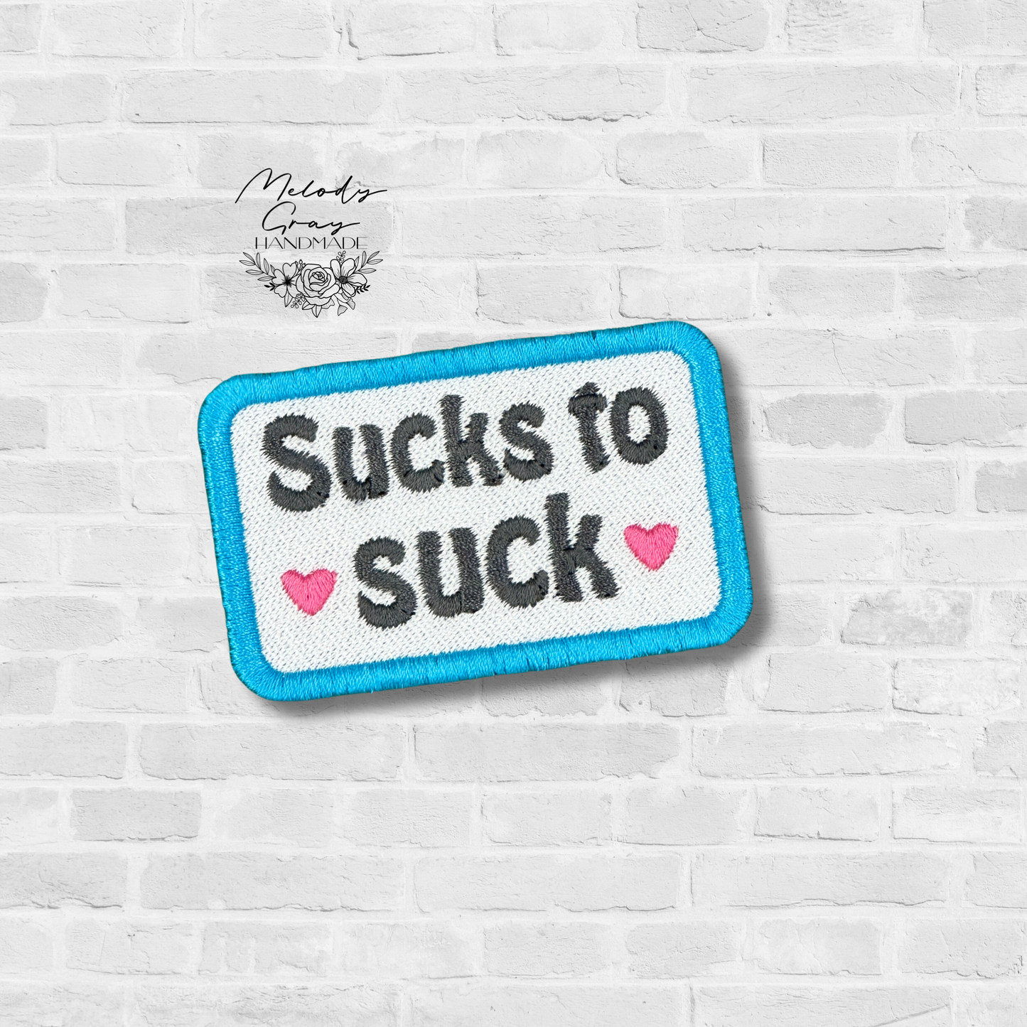 Sucks To Suck Embroidered Patch
