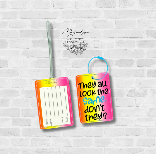 They All Look The Same Luggage Tag