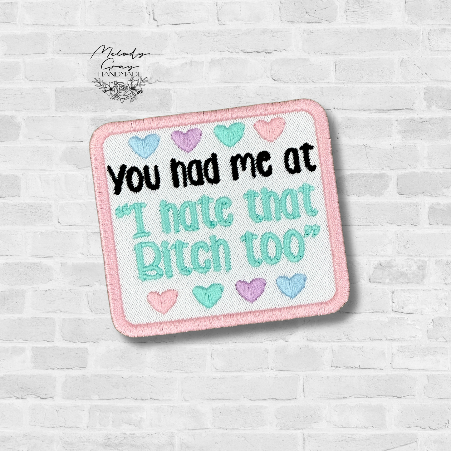 You Had Me At Embroidered Patch