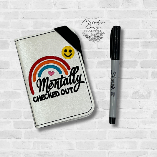 Mentally Checked Out Mini Notebook Cover