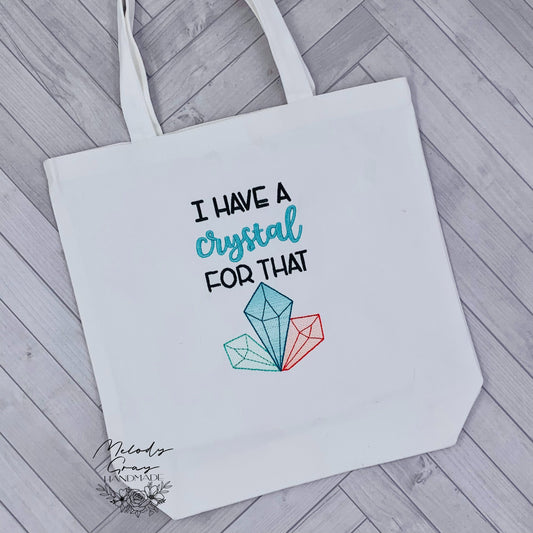 I Have A Crystal For That Tote