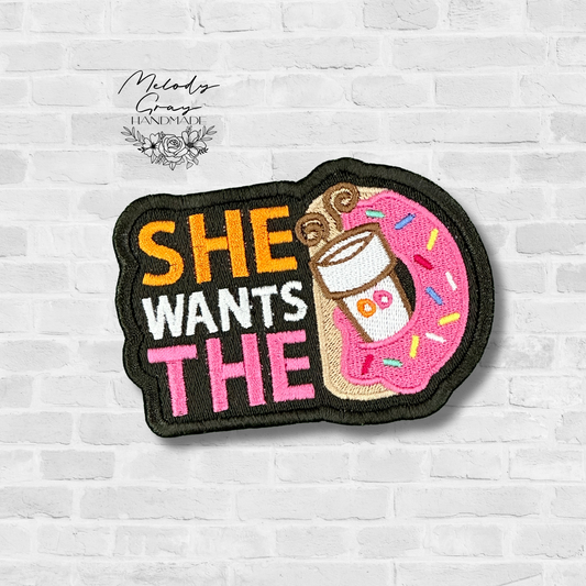 She Wants The D Embroidered Patch