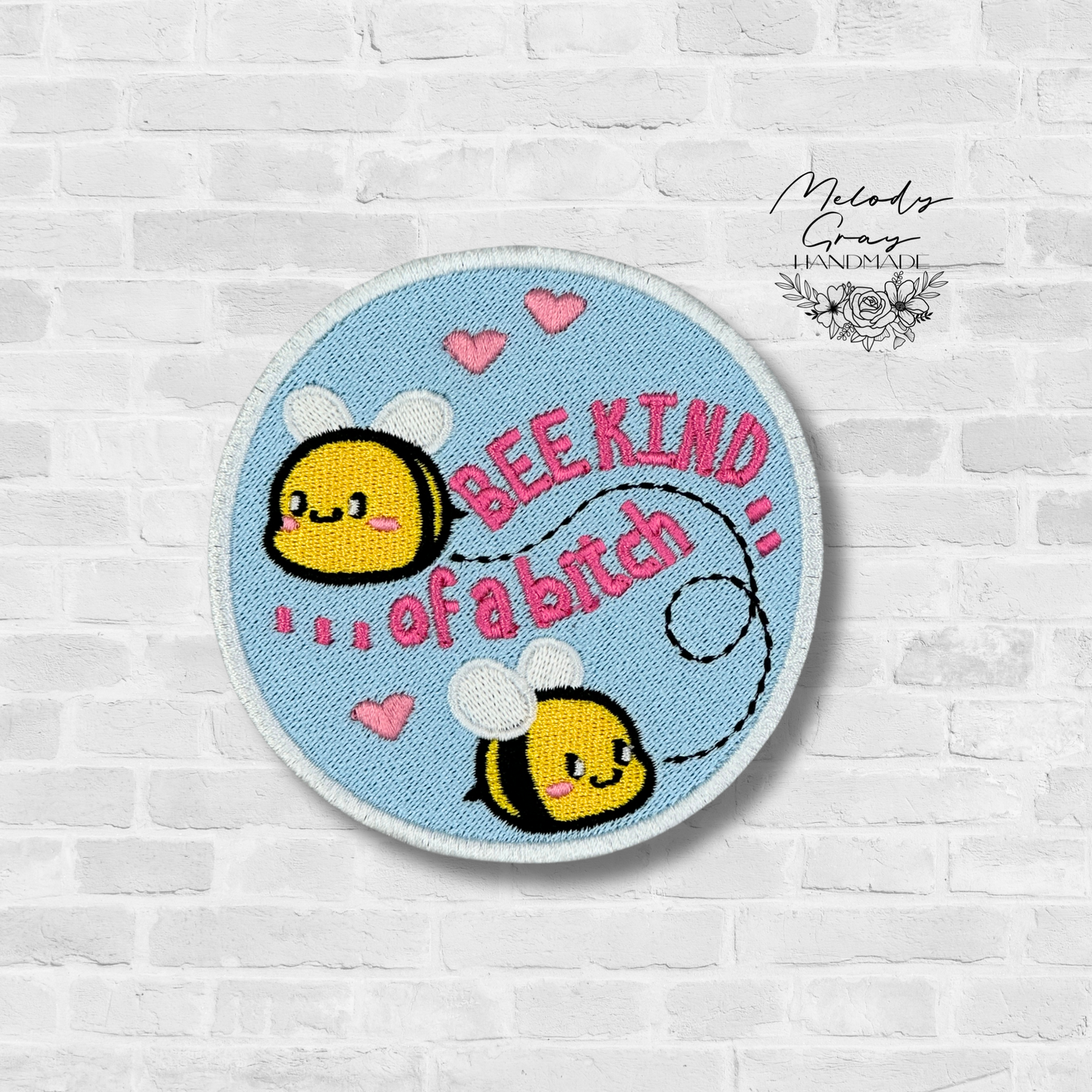 Bee Kind...Of A B***** Embroidered Patch