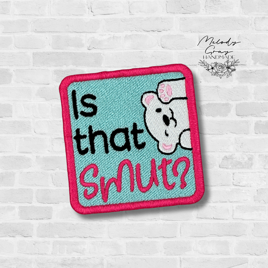 Is That Smut? Embroidered Patch