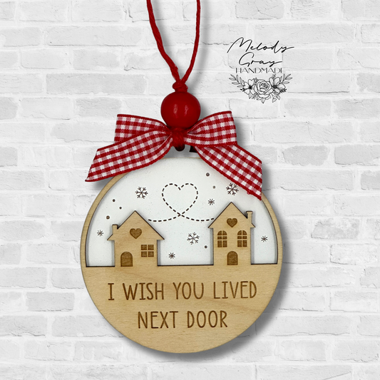 I wish you lived next door ornament