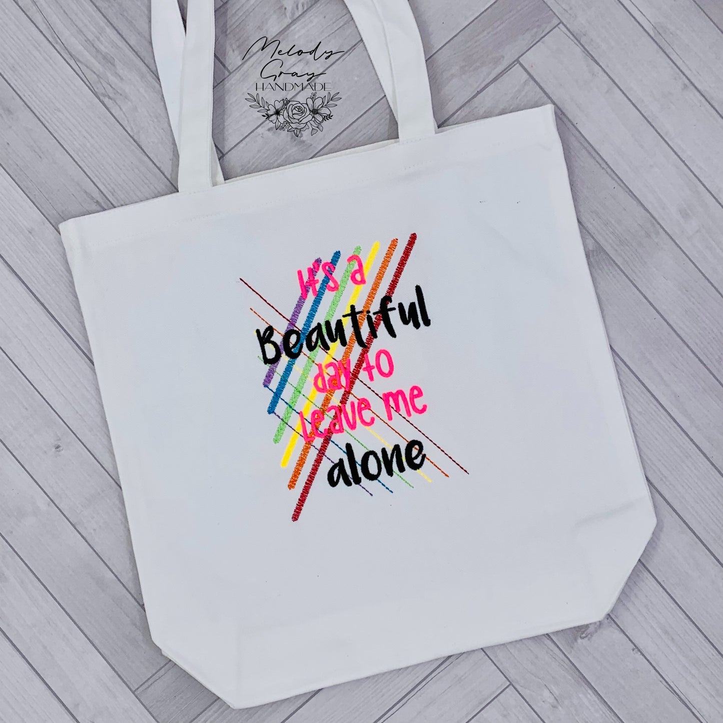 It's A Beautiful Day To Leave Me Alone Tote