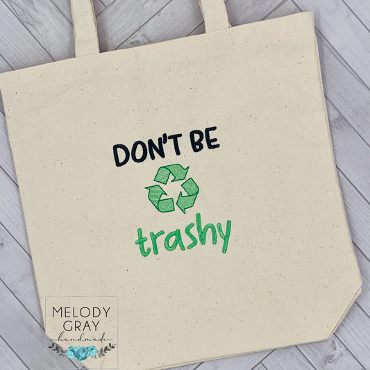 Dont Be Trashy Tote
